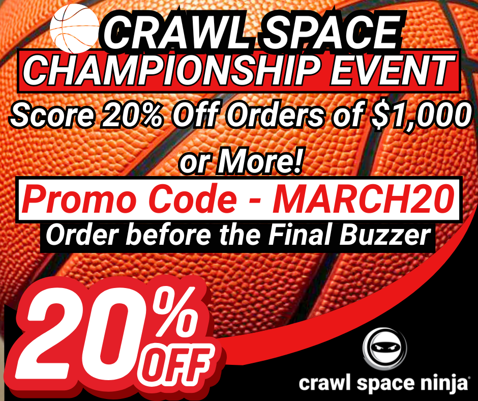 March promotion banner from Crawl Space Ninja Supply offering 20% off orders of $1,000 or more with code MARCH20, featuring a crawl space encapsulation background and bold spring savings text.”