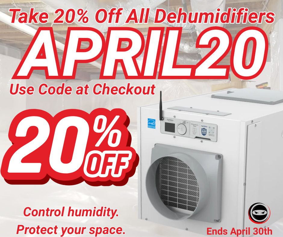 Crawl Space Ninja April 20% off all dehumidifiers